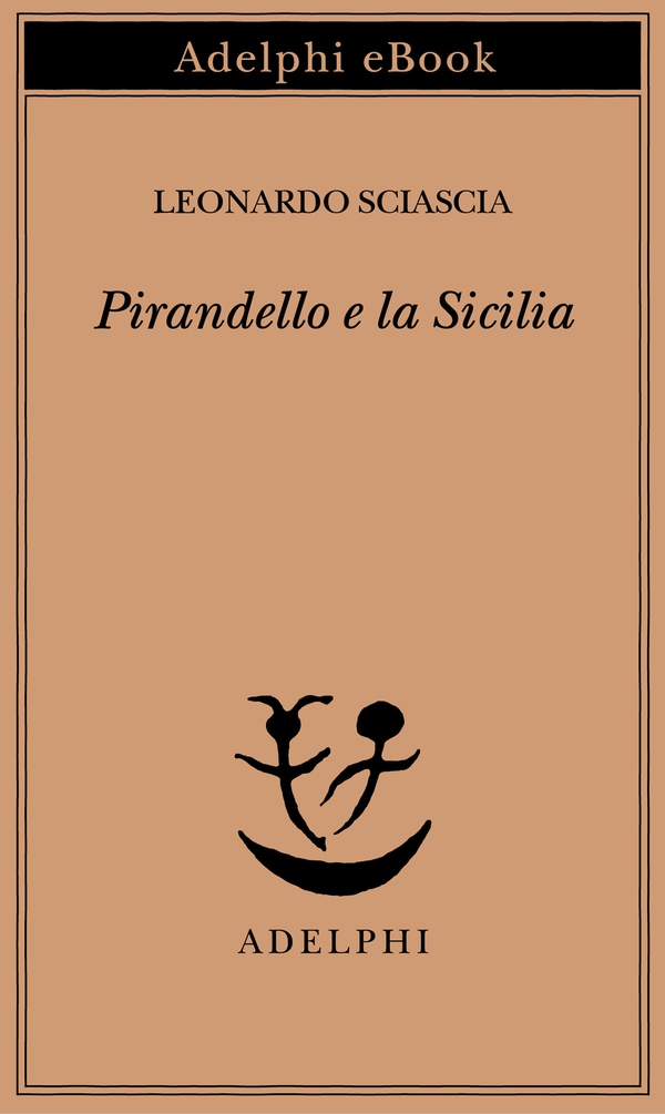 Pirandello e la Sicilia - Librerie.coop Pirandello e la Sicilia - Librerie.coop
