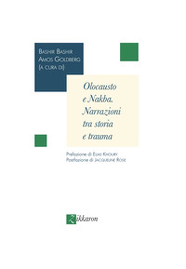 Olocausto e Nakba. Narrazioni tra storia e trauma - Librerie.coop Olocausto e Nakba. Narrazioni tra storia e trauma - Librerie.coop