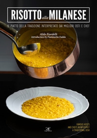 Risotto alla milanese. Il piatto della tradizione interpretato dai migliori osti e chef. Ediz. italiana e inglese - Librerie.coop