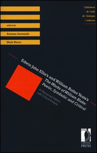Edwin John Ellis's and William Butler Yeats's the works of William Blake: poetic, symbolic and critical. A manuscript edition, with critical analysis - Librerie.coop