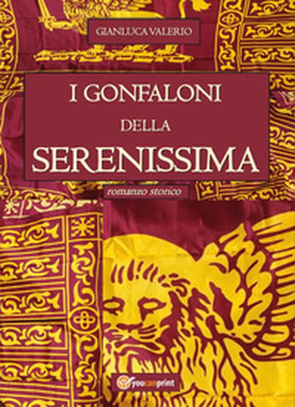 I Gonfaloni della Serenissima - Librerie.coop I Gonfaloni della Serenissima - Librerie.coop