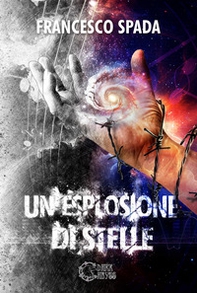 Un'esplosione di stelle - Librerie.coop Un'esplosione di stelle - Librerie.coop