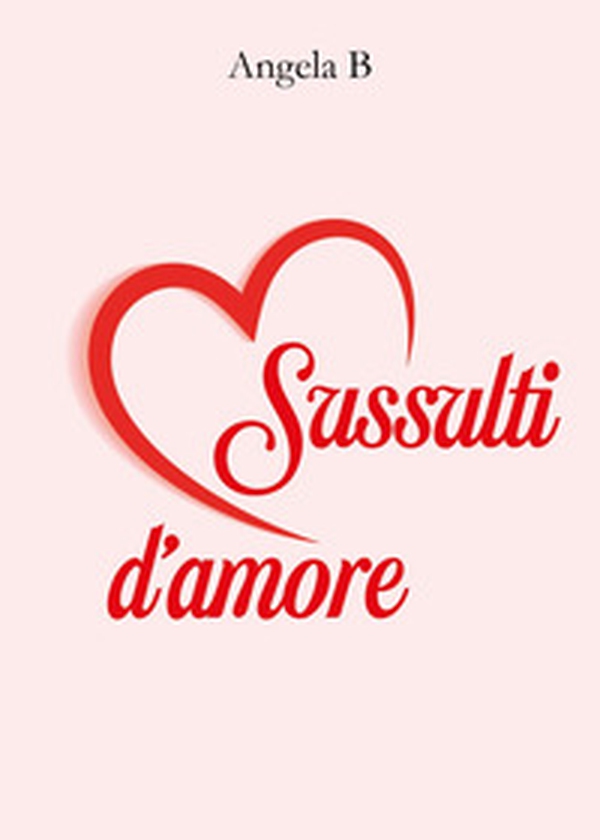 Sussulti d'amore - Librerie.coop Sussulti d'amore - Librerie.coop