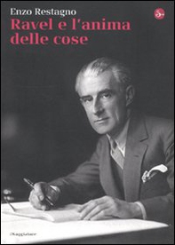 Ravel e l'anima delle cose - Librerie.coop Ravel e l'anima delle cose - Librerie.coop