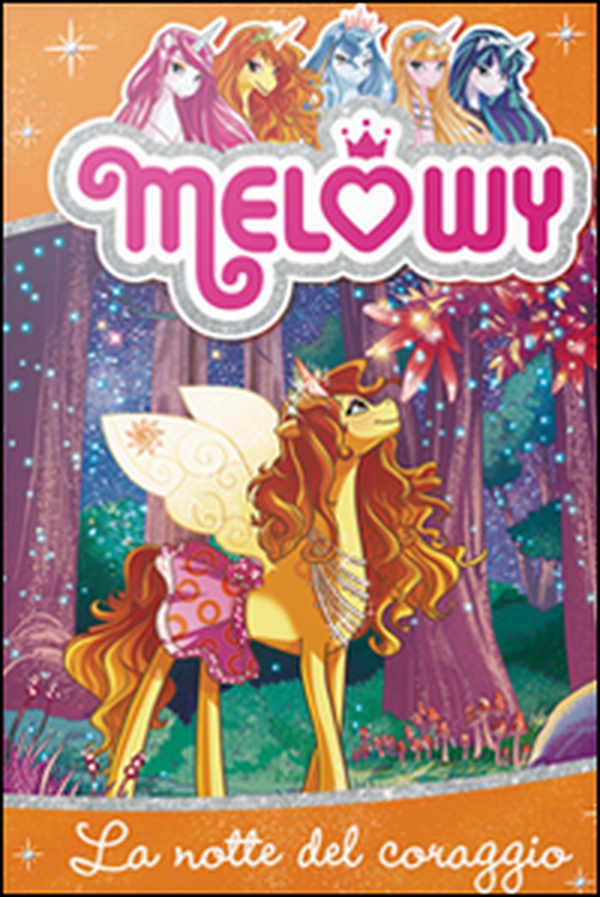 La notte del coraggio. Melowy - Vol. 3 - Librerie.coop La notte del coraggio. Melowy - Vol. 3 - Librerie.coop