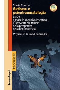 Autismo e psicotraumatologia. EMDR e modello cognitivo integrato - Librerie.coop