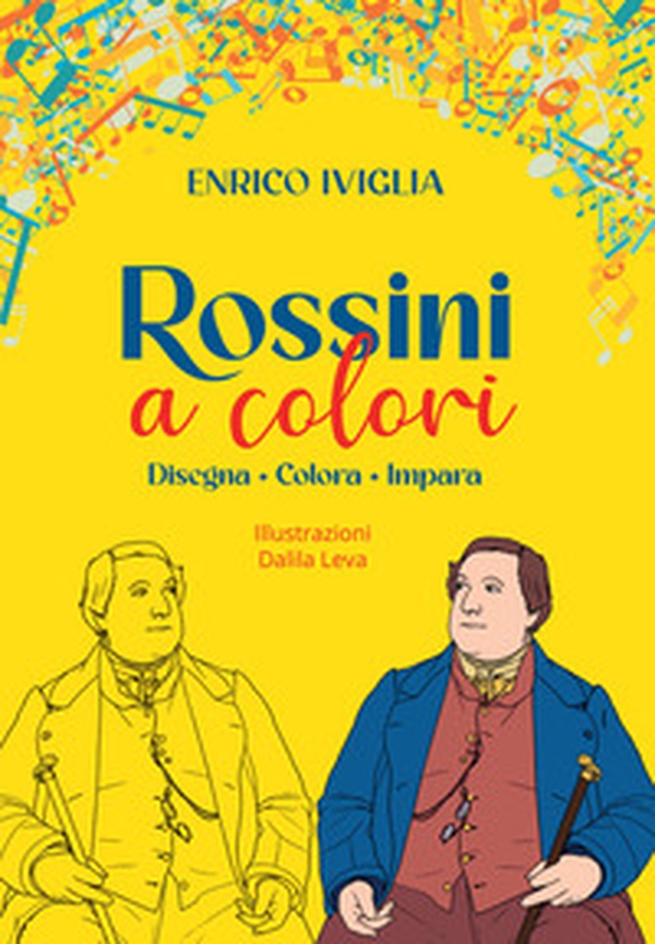 Rossini a colori. Disegna, colora, impara - Librerie.coop