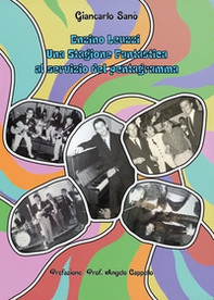 Enzino Leuzzi. Una stagione fantastica al servizio del pentagramma - Librerie.coop