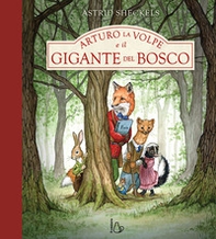 Arturo la volpe e il gigante del bosco - Librerie.coop