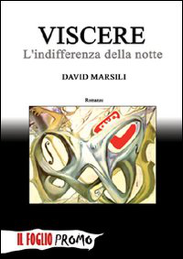 Viscere. L'indifferenza della notte - Librerie.coop Viscere. L'indifferenza della notte - Librerie.coop