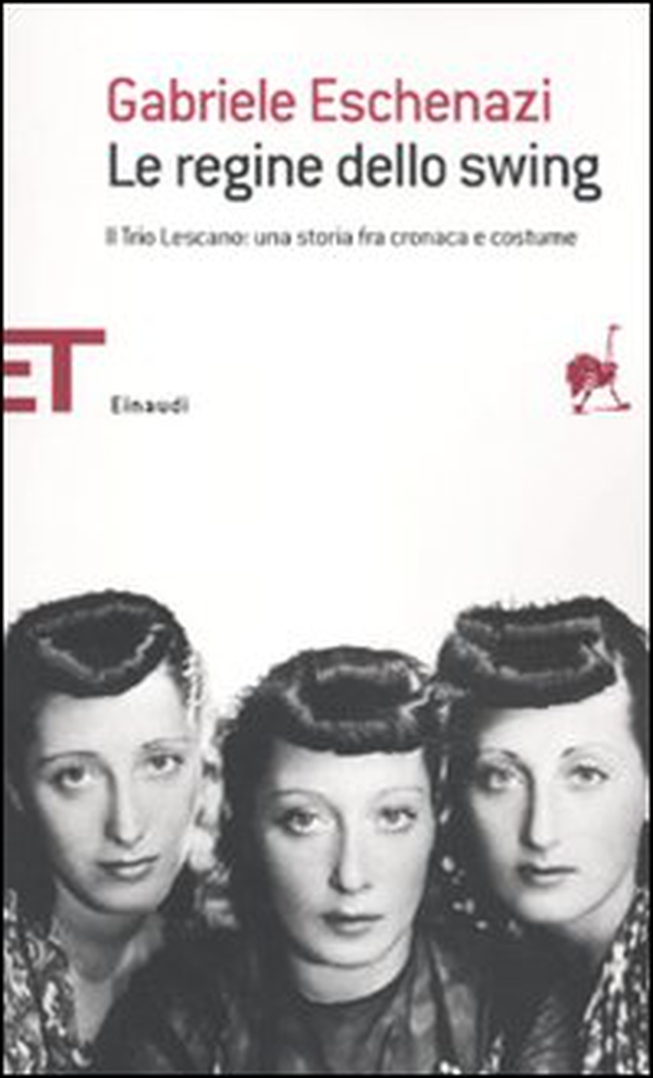 Le regine dello swing. Il Trio Lescano: una storia fra cronaca e costume - Librerie.coop Le regine dello swing. Il Trio Lescano: una storia fra cronaca e costume - Librerie.coop