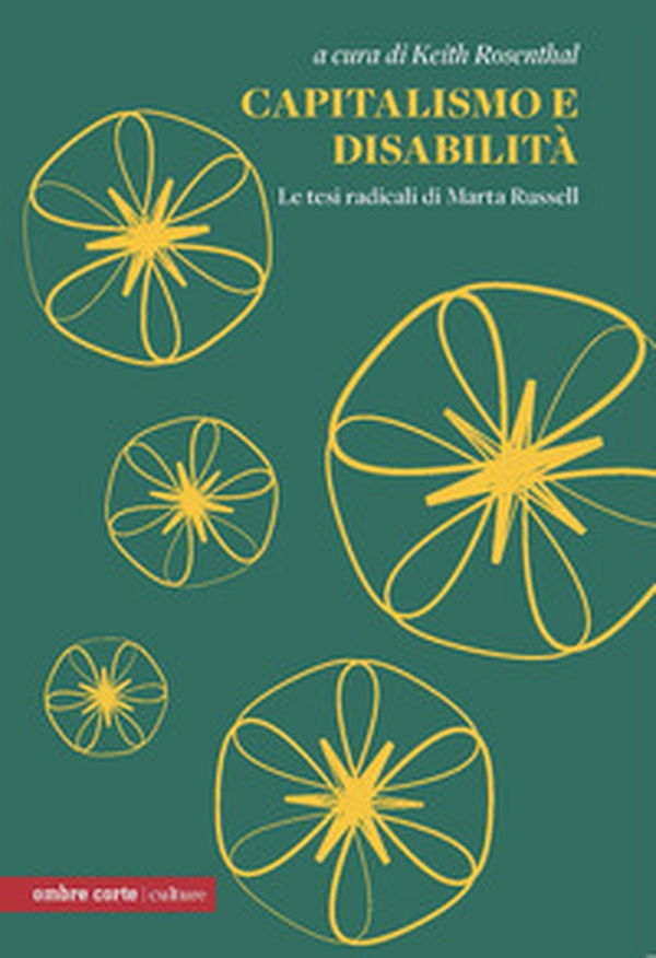 Capitalismo e disabilità. Le tesi radicali di Marta Russel - Librerie.coop