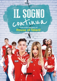 Il sogno continua. Il secondo romanzo di House of Talent - Librerie.coop