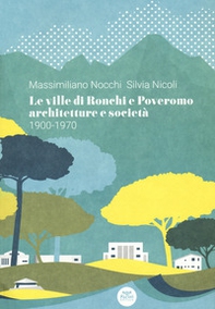 Le ville di Ronchi e Poveromo. Architetture e società 1900-1970. Testo inglese a fronte - Librerie.coop