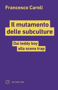 Il mutamento delle subculture - Librerie.coop