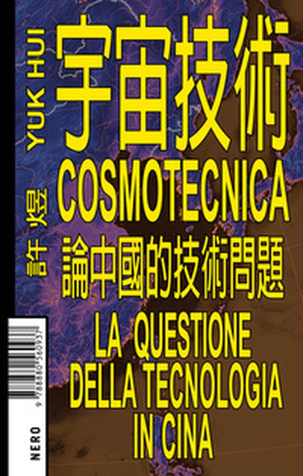 Cosmotecnica. La questione della tecnologia in Cina - Librerie.coop Cosmotecnica. La questione della tecnologia in Cina - Librerie.coop