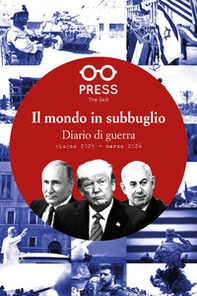 Il mondo in subbuglio. Diario di guerra, giugno 2025 - marzo 2026 - Librerie.coop