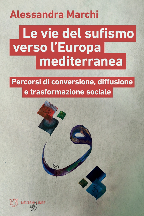 Le vie del sufismo verso l’Europa mediterranea - Librerie.coop Le vie del sufismo verso l’Europa mediterranea - Librerie.coop