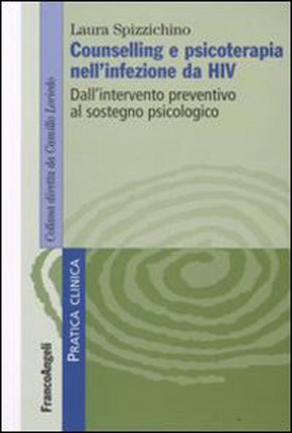 Counselling e psicoterapia nell'infezione da HIV. Dall'intervento preventivo al sostegno psicologico - Librerie.coop Counselling e psicoterapia nell'infezione da HIV. Dall'intervento preventivo al sostegno psicologico - Librerie.coop