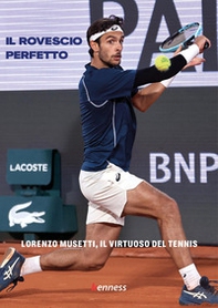 Il rovescio perfetto. Lorenzo Musetti, il virtuoso del tennis - Librerie.coop