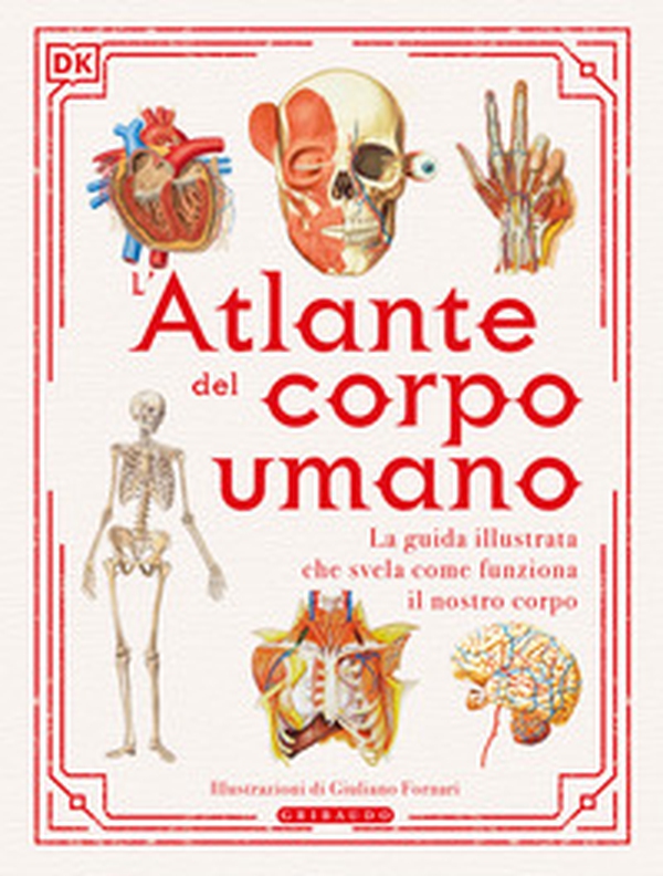 L'atlante del corpo umano - Librerie.coop L'atlante del corpo umano - Librerie.coop