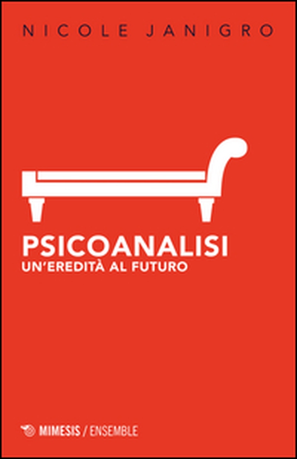 Psicoanalisi. Un'eredità al futuro - Librerie.coop Psicoanalisi. Un'eredità al futuro - Librerie.coop
