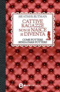 Cattive ragazze non si nasce, si diventa - Librerie.coop