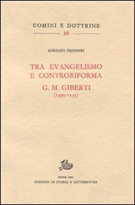 Tra evangelismo e Controriforma. G. M. Giberti (1495-1543) - Librerie.coop