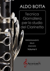 Tecnica giornaliera per lo studio del clarinetto. Perfezionamento dello staccato - Librerie.coop