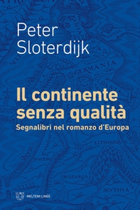 Il continente senza qualità. Segnalibri nel romanzo d'Europa - Librerie.coop