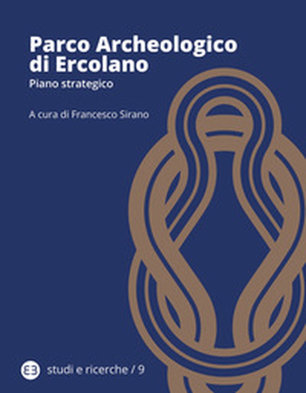 Parco archeologico di Ercolano. Piano strategico - Librerie.coop Parco archeologico di Ercolano. Piano strategico - Librerie.coop