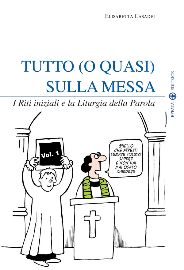 Tutto (o quasi) sulla Messa - Librerie.coop Tutto (o quasi) sulla Messa - Librerie.coop
