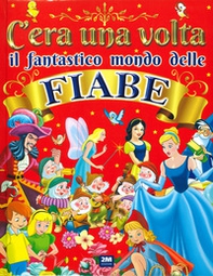 C'era una volta il fantastico mondo delle fiabe - Librerie.coop