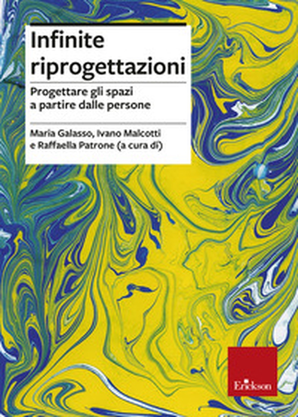 Infinite riprogettazioni. Progettare gli spazi a partire dalle persone - Librerie.coop
