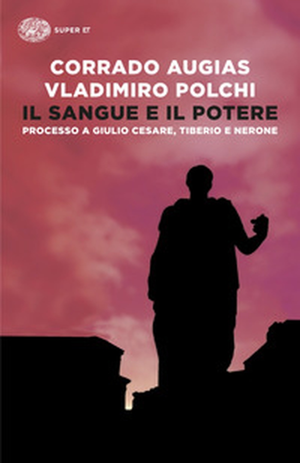 Il sangue e il potere. Processo a Giulio Cesare, Tiberio, Nerone - Librerie.coop Il sangue e il potere. Processo a Giulio Cesare, Tiberio, Nerone - Librerie.coop