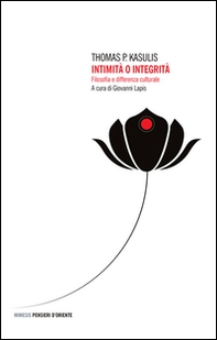 Intimità o integrità. Filosofia e differenza culturale - Librerie.coop Intimità o integrità. Filosofia e differenza culturale - Librerie.coop