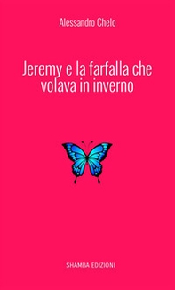 Jeremy e la farfalla che volava in inverno - Librerie.coop