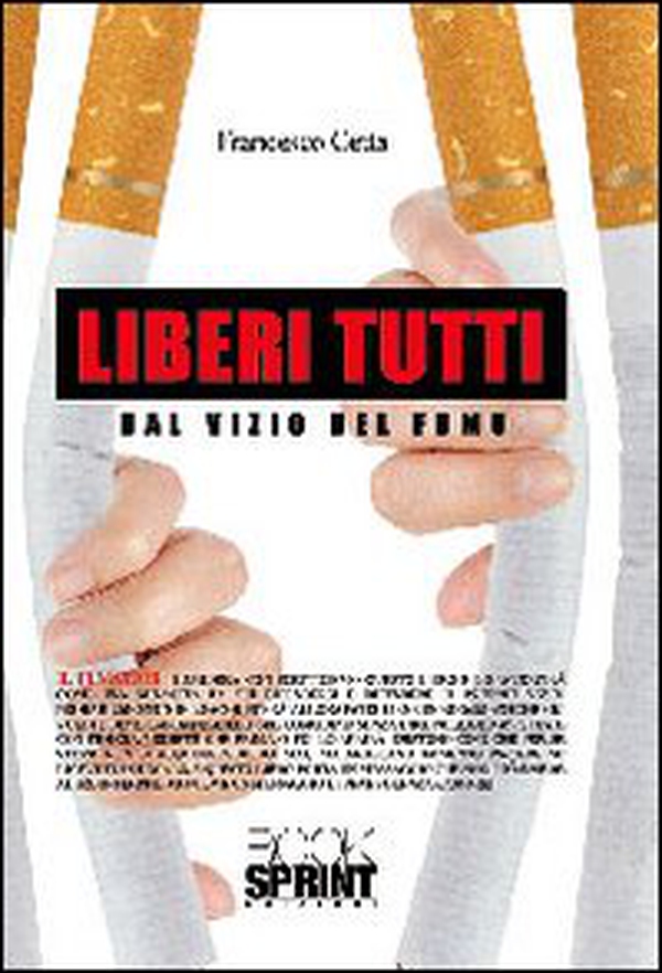 Liberi tutti dal vizio del fumo - Librerie.coop Liberi tutti dal vizio del fumo - Librerie.coop