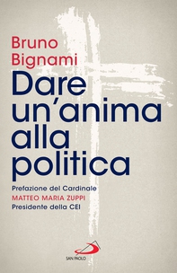 Dare un'anima alla politica - Librerie.coop Dare un'anima alla politica - Librerie.coop