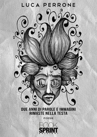 Il matto. Due anni di parole e immagini rimaste nella testa - Librerie.coop