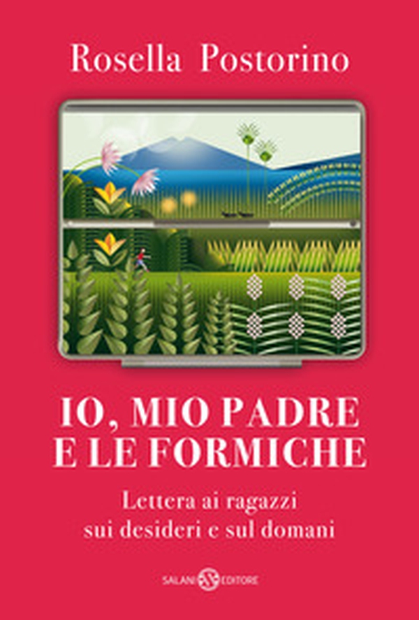Io, mio padre e le formiche. Lettera ai ragazzi sui desideri e sul domani - Librerie.coop Io, mio padre e le formiche. Lettera ai ragazzi sui desideri e sul domani - Librerie.coop
