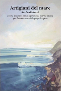 Artigiani del mare. Surf e dintorni - Librerie.coop