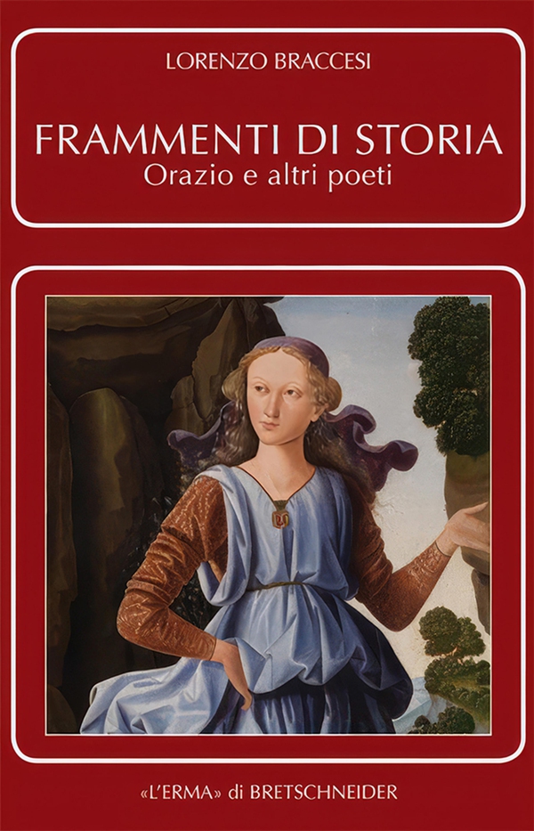 Frammenti di Storia. Orazio e altri poeti - Librerie.coop