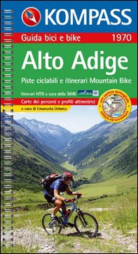 Guida bici e bike n. 1970. Piste ciclabili e itinerari Mountain Bike. Alto Adige 1:50.000 - Librerie.coop