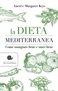 La dieta mediterranea. Come mangiare bene e stare bene - Librerie.coop