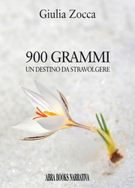 900 grammi, un destino da stravolgere - Librerie.coop 900 grammi, un destino da stravolgere - Librerie.coop