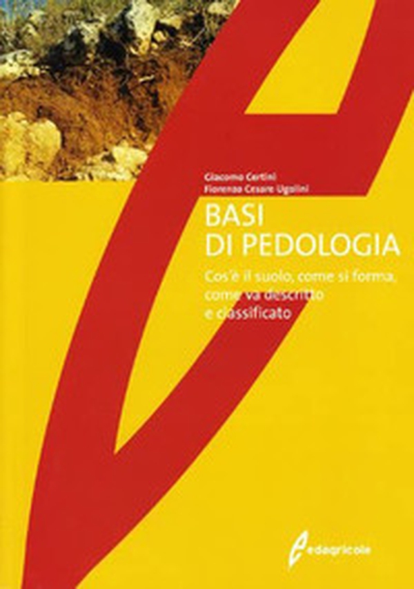 Basi di pedologia. Cos'è il suolo, come si forma, come va descritto e classificato - Librerie.coop Basi di pedologia. Cos'è il suolo, come si forma, come va descritto e classificato - Librerie.coop