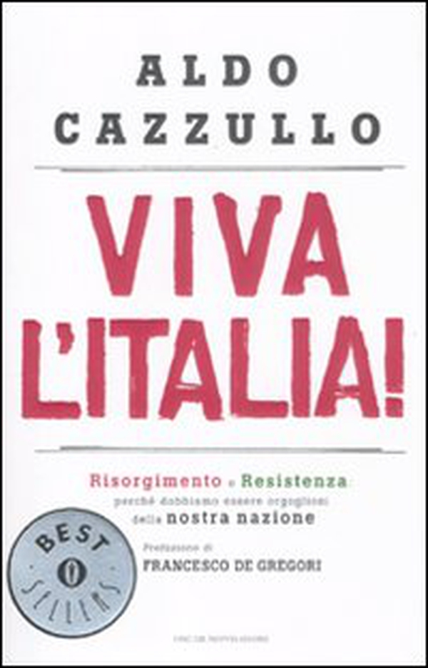 Viva l'Italia! Risorgimento e Resistenza: perché dobbiamo essere orgogliosi della nostra nazione - Librerie.coop Viva l'Italia! Risorgimento e Resistenza: perché dobbiamo essere orgogliosi della nostra nazione - Librerie.coop