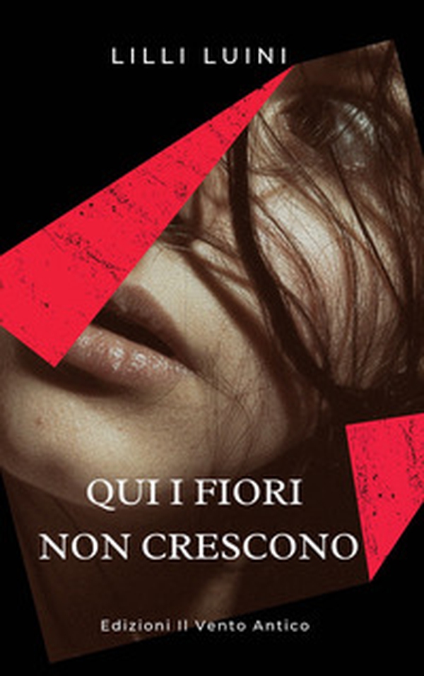 Qui i fiori non crescono - Librerie.coop Qui i fiori non crescono - Librerie.coop