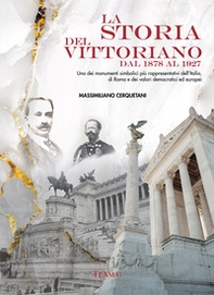 La storia del Vittoriano dal 1878 al 1927 - Librerie.coop La storia del Vittoriano dal 1878 al 1927 - Librerie.coop